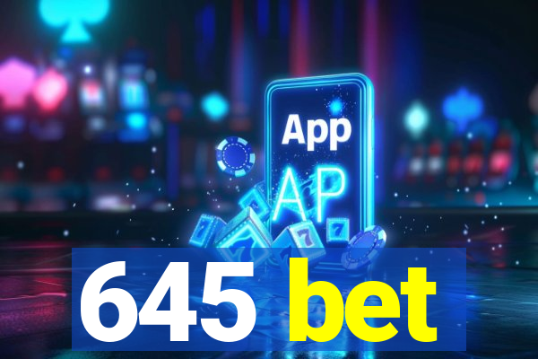 645 bet