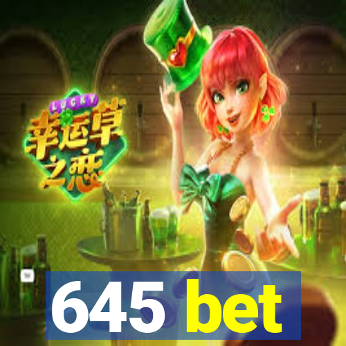 645 bet