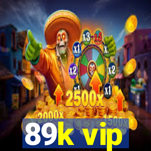 89k vip