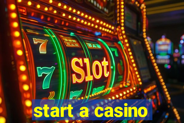 start a casino