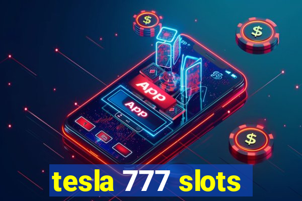 tesla 777 slots