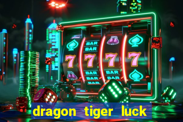 dragon tiger luck demo dinheiro infinito