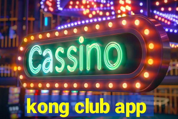 kong club app