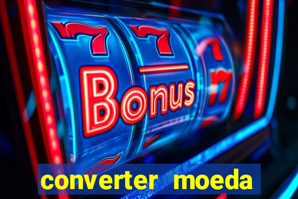 converter moeda cruzeiro para real