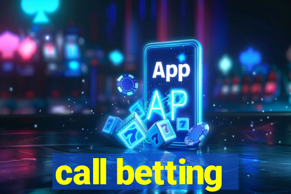 call betting