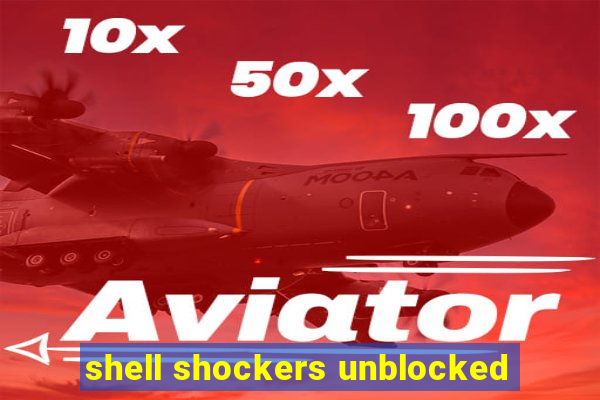 shell shockers unblocked