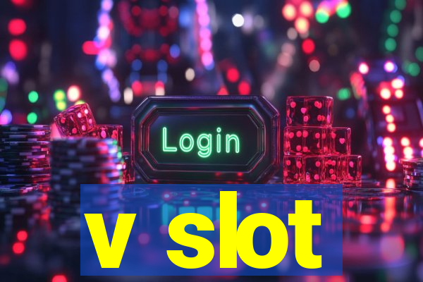 v slot