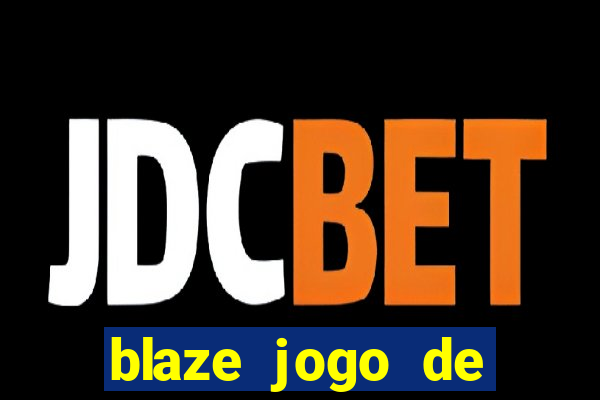 blaze jogo de aposta online