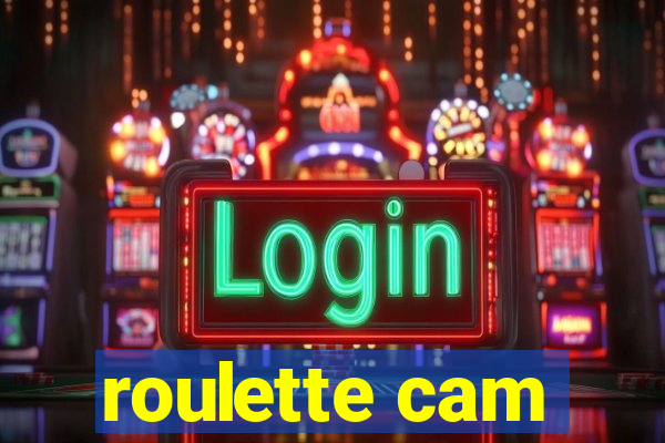 roulette cam