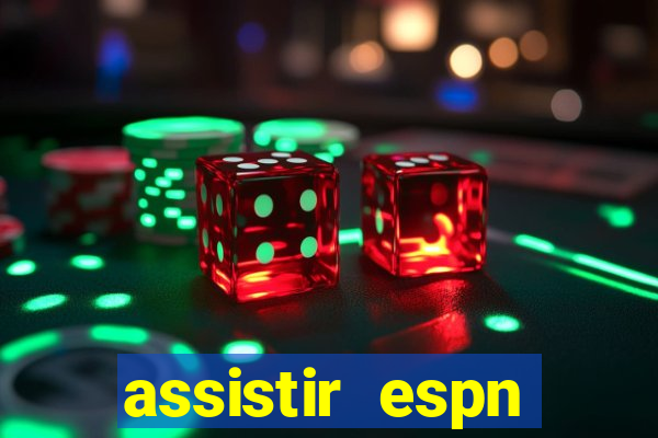 assistir espn brasil ao vivo