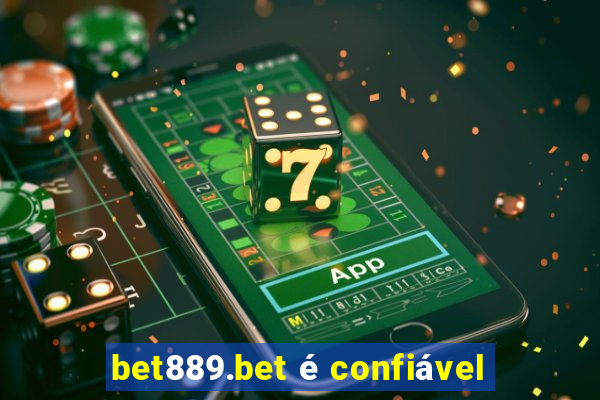 bet889.bet é confiável