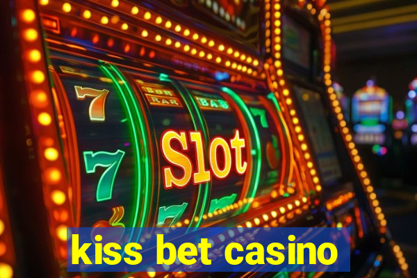 kiss bet casino