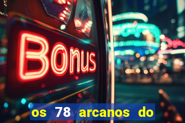 os 78 arcanos do tarot e seus significados pdf