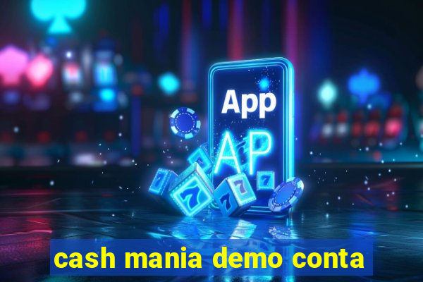 cash mania demo conta