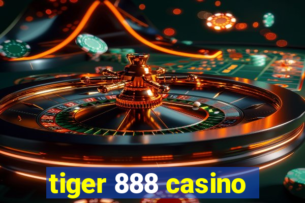 tiger 888 casino