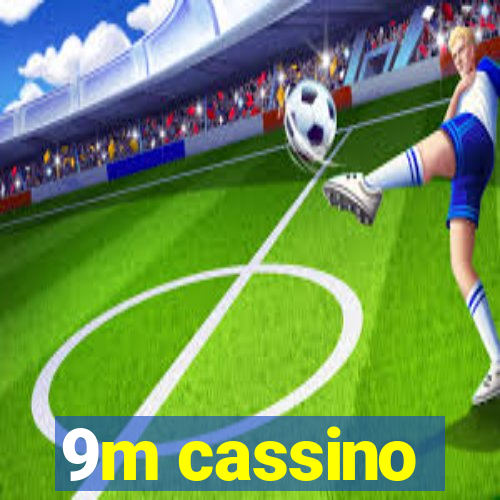 9m cassino