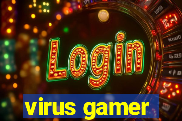 virus gamer