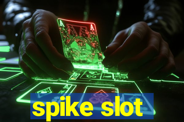 spike slot