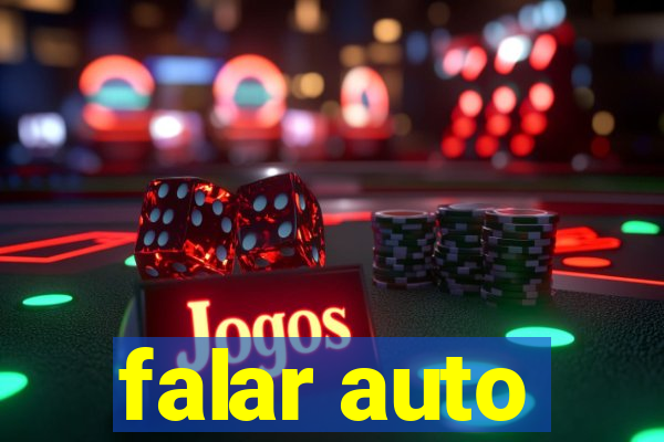 falar auto