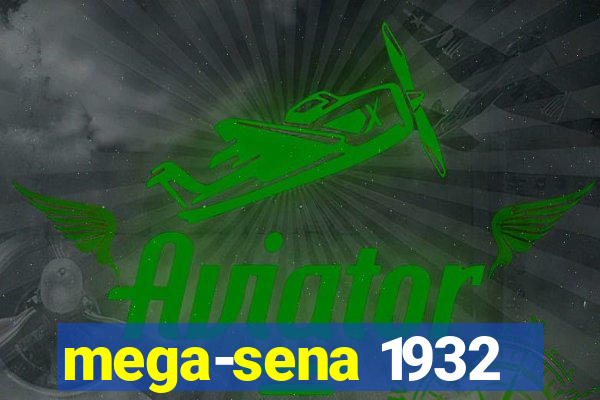 mega-sena 1932