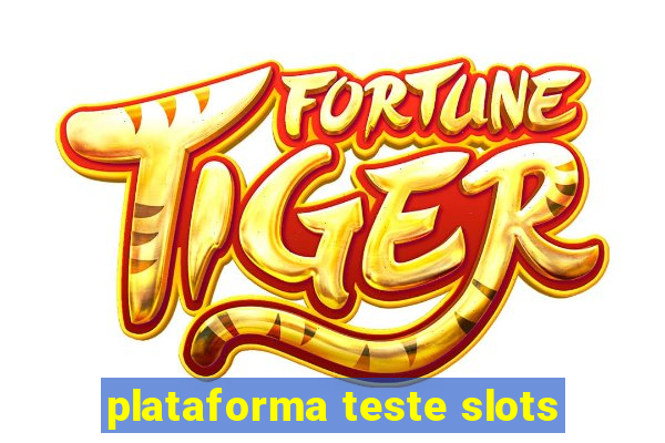 plataforma teste slots