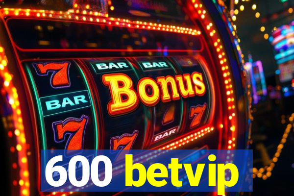 600 betvip