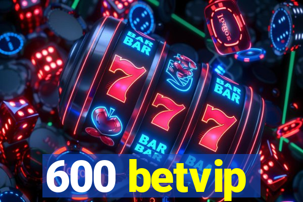 600 betvip