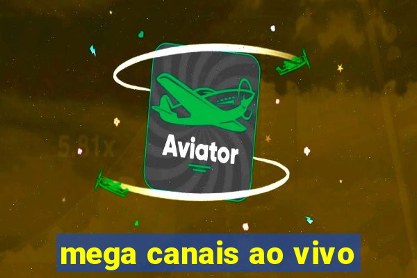 mega canais ao vivo