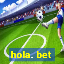 hola. bet