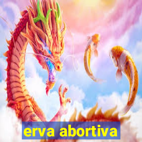 erva abortiva