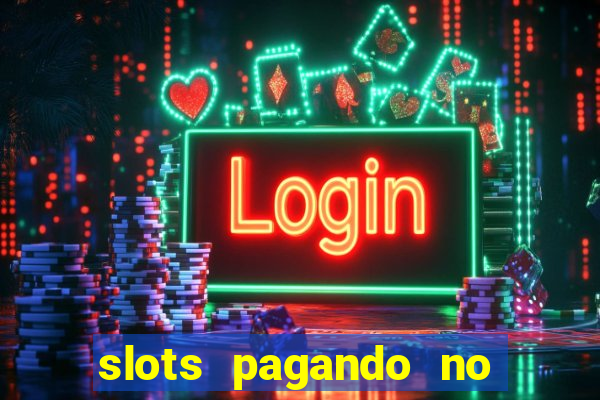 slots pagando no cadastro 2024