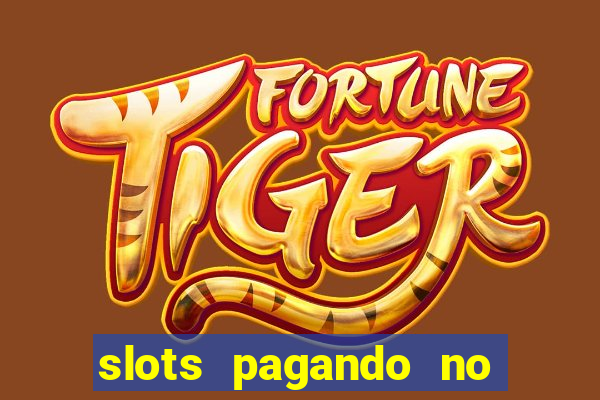 slots pagando no cadastro 2024