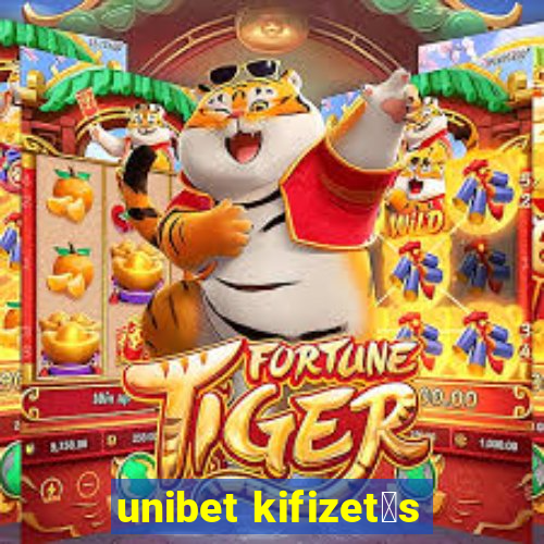 unibet kifizet茅s