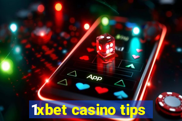 1xbet casino tips