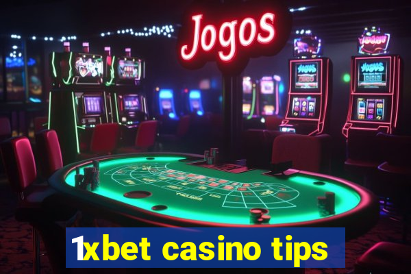 1xbet casino tips