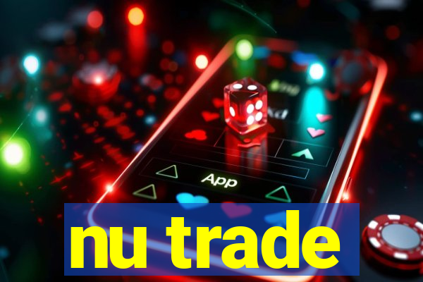 nu trade