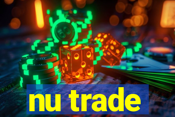 nu trade