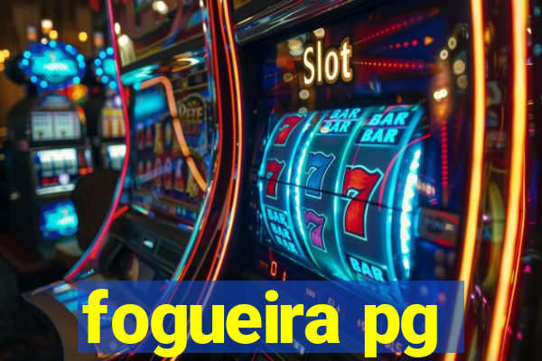 fogueira pg