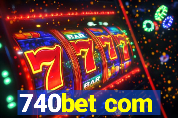 740bet com