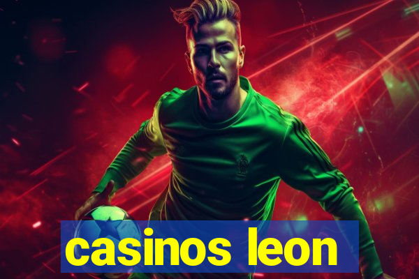 casinos leon