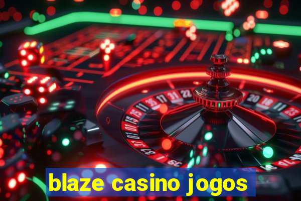 blaze casino jogos