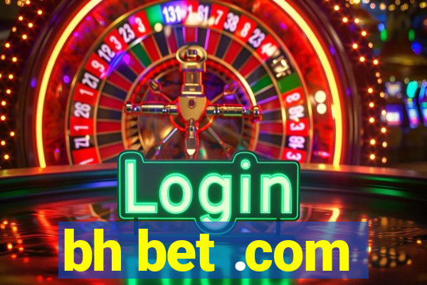 bh bet .com