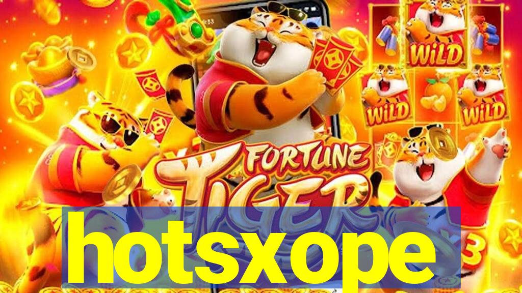 hotsxope