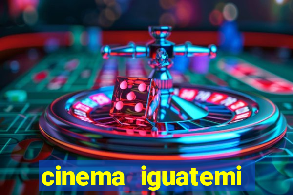 cinema iguatemi porto alegre