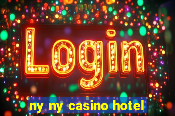 ny ny casino hotel