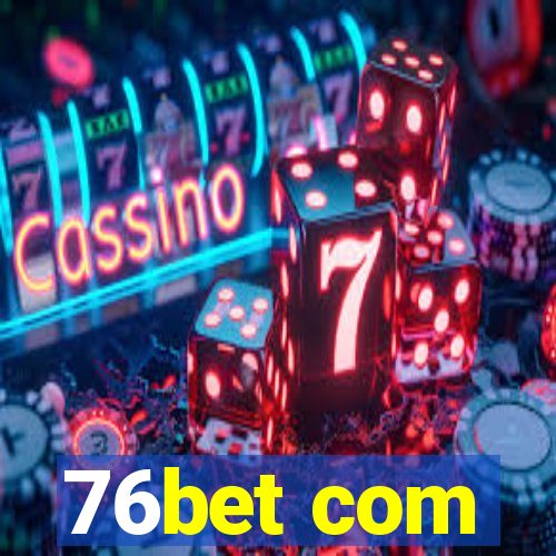 76bet com