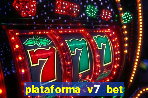 plataforma v7 bet é confiável