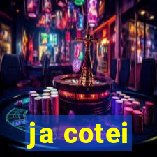 ja cotei