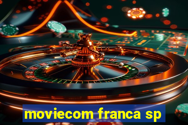 moviecom franca sp