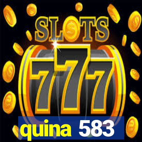 quina 583